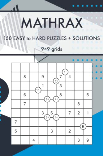 Mathrax: 150 Challenging Arithmetic and Logic Puzzles with Solutions (9x9 grids) (Math Puzzles for Kids and Adults)