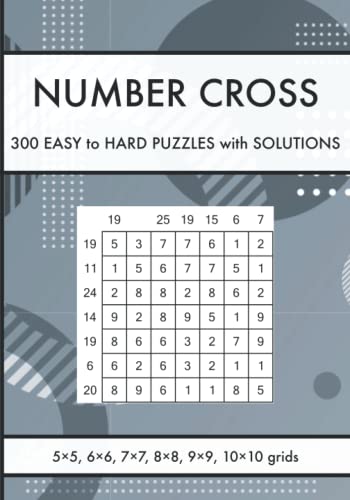 Number Cross – Number Puzzle Book for Adults: 300 Easy to Hard Puzzles with Solutions – Recreational Math and Logic Puzzles (Math Puzzles for Kids and Adults) von Independently published