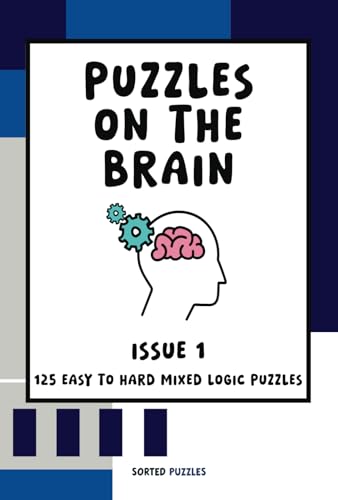 Puzzles on the Brain Magazine - Issue 1: Mixed Logic Puzzles and Sudoku Variants (April 2025) von Independently published