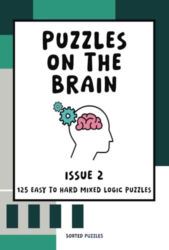 Puzzles on the Brain Magazine - Issue 2: Mixed Logic Puzzles and Sudoku Variants (May 2025) von Independently published