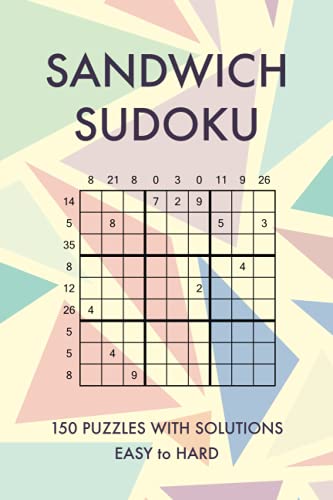 Sandwich Sudoku: 150 Easy to Hard Challenging Sudoku Puzzles with Solutions (Sudoku Puzzles and Variants)
