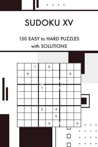 Sudoku XV: 150 Easy to Hard Challenging Sudoku Puzzles with Solutions (Sudoku Puzzles and Variants) von Independently published