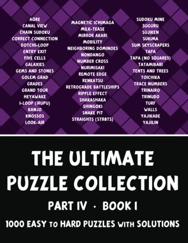 The Ultimate Puzzle Collection - Part 4 of 4, Book 1: 1000 Easy to Hard Logic Puzzles with Solutions - Pencil Puzzles for Adults The Ultimate Puzzle Collection - Part 4 of 4, Book 1: 1000 Easy to Hard Logic Puzzles with Solutions - Pencil Puzzles for Adults