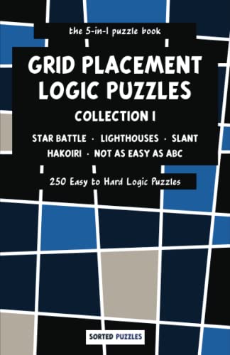 the 5-in-1 puzzle book - Star Battle, Lighthouses, Slant, Hakoiri, Not as Easy as ABC: Grid Placement Logic Puzzles - Collection 1 - 250 Easy to Hard Puzzles with Solutions the 5-in-1 puzzle book - Star Battle, Lighthouses, Slant, Hakoiri, Not as Easy as ABC: Grid Placement Logic Puzzles - Collection 1 - 250 Easy to Hard Puzzles with Solutions von Independently published