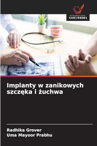 Implanty w zanikowych szcz¿ka i ¿uchwa: DE von Wydawnictwo Nasza Wiedza