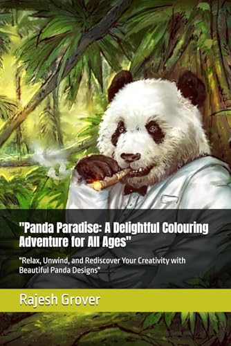 "Panda Paradise: A Delightful Colouring Adventure for All Ages": "Relax, Unwind, and Rediscover Your Creativity with Beautiful Panda Designs" von Independently published