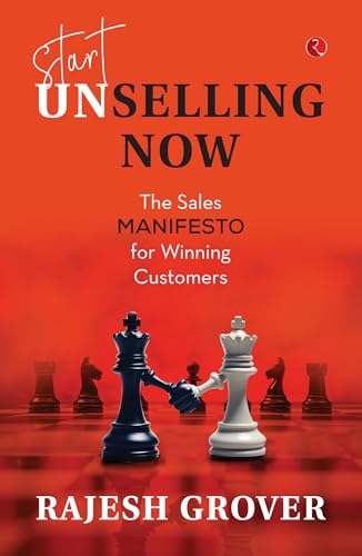 Start Unselling Now: The Sales Manifesto for Winning Customers von Rupa Publications India