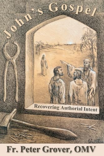 John’s Gospel: Recovering Authorial Intent von En Route Books & Media