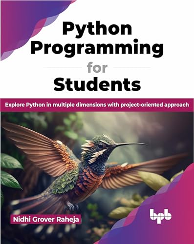 Python Programming for Students: Explore Python in multiple dimensions with project-oriented approach (English Edition)