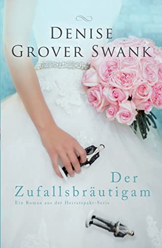 Der Zufallsbrautigam: Ein Roman aus der Heiratspakt-Serie von CREATESPACE