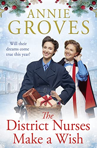 The District Nurses Make a Wish: a heartwarming Christmas historical romance set in WW2