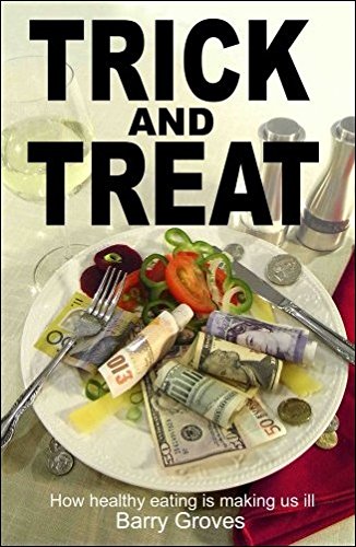 Trick and Treat: How Healthy Eating is Making Us Ill von Hammersmith Press Limited