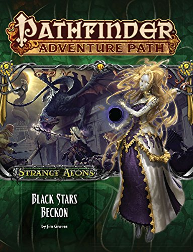 Pathfinder Adventure Path: Strange Aeons Part 6 of 6: Black Stars Beckon (Pathfinder Adventure Path, 6)