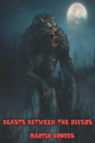 Beasts Between The Rivers von Independently published