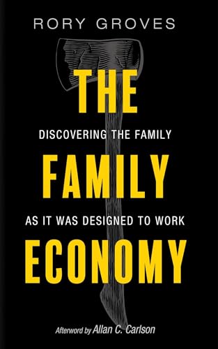 The Family Economy: Discovering the Family as It Was Designed to Work von Wipf and Stock