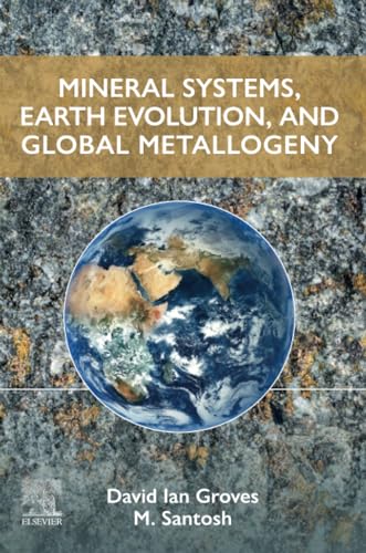 Mineral Systems, Earth Evolution, and Global Metallogeny