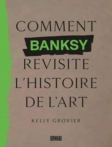 Comment Banksy revisite l'histoire de l'art Comment Banksy revisite l'histoire de l'art von ALTERNATIVES