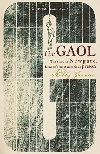 The Gaol: The Story of Newgate - London's Most Notorious Prison von John Murray