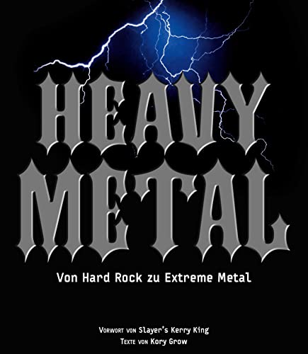 Heavy Metal: Von Hard Rock zu Extreme Metal von White Star Verlag