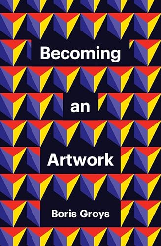 Becoming an Artwork (Theory Redux) von Polity Press