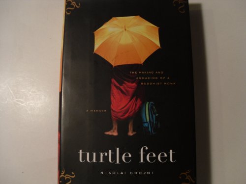 Turtle Feet: The Making and Unmaking of a Buddhist Monk