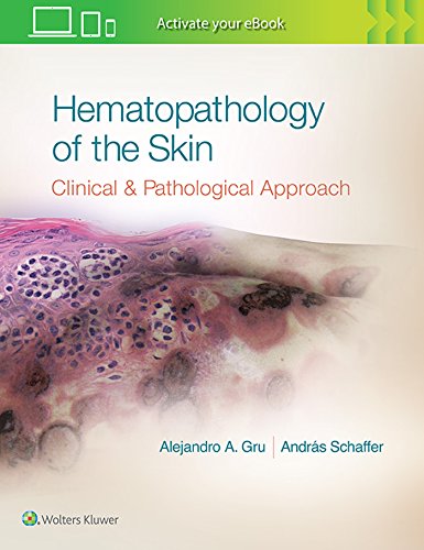 Hematopathology of the Skin: A Clinical & Pathologic Approach