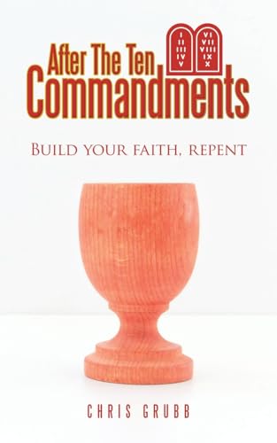 After The Ten Commandments: Build your faith, repent von Archway Publishing