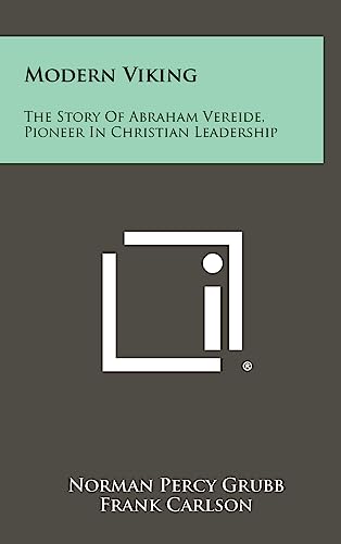 Modern Viking: The Story Of Abraham Vereide, Pioneer In Christian Leadership