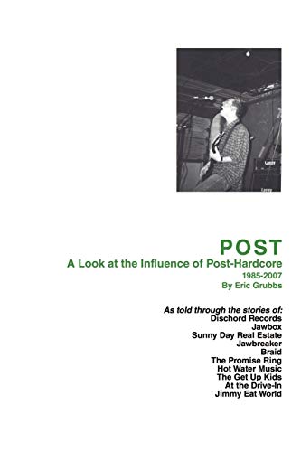 POST: A Look at the Influence of Post-Hardcore-1985?2007