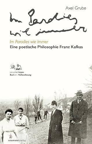 Im Paradies wie immer: Eine poetische Philosophie Franz Kafkas von Onomato Hoerbuecher
