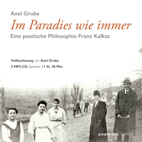Im Paradies wie immer: Eine poetische Philosophie Franz Kafkas Im Paradies wie immer: Eine poetische Philosophie Franz Kafkas von onomato