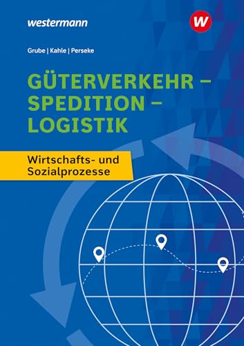 Güterverkehr - Spedition - Logistik: Wirtschafts- und Sozialprozesse Schulbuch