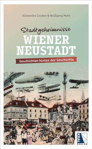 Stadtgeheimnisse Wiener Neustadt: Geschichten hinter der Geschichte
