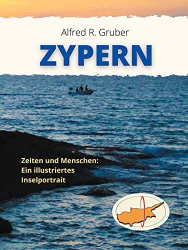 Zypern: Zeiten und Menschen: Ein illustriertes Inselportrait von Books on Demand GmbH