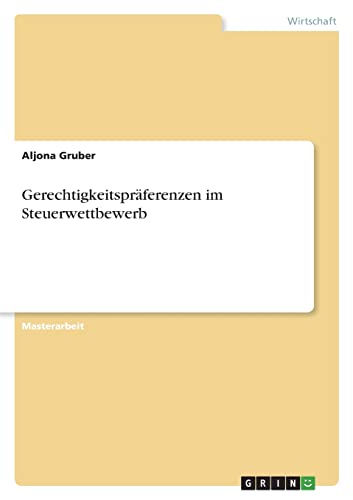 Gerechtigkeitspräferenzen im Steuerwettbewerb von Books on Demand