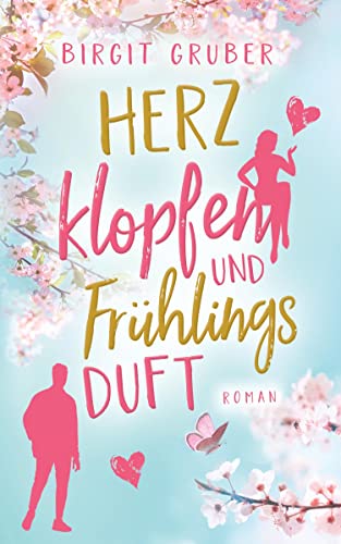 Herzklopfen und Frühlingsduft: Liebesroman: Ein Liebesroman von BookRix