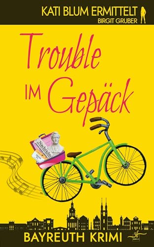Trouble im Gepäck: Ein humorvoller Cosy-Krimi aus der Erfolgsreihe "Kati Blum ermittelt" von Zeilenfluss