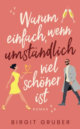 Warum einfach, wenn umständlich viel schöner ist: Liebesroman von BookRix