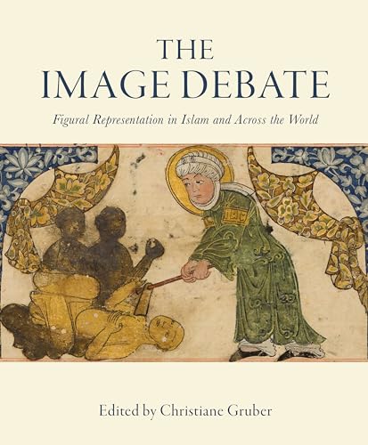 The Image Debate: Figural Representation in Islam and Across the World (Gingko Library Art Series) von Gingko Library