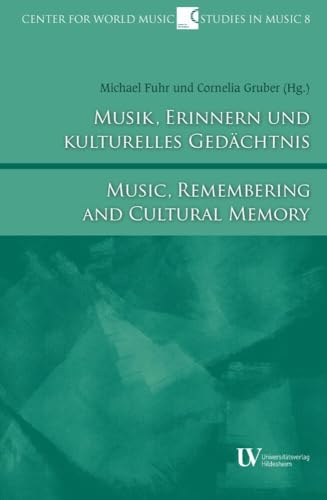 Musik, Erinnern und kulturelles Gedächtnis (Studies in Music) von Universitätsverlag Hildesheim