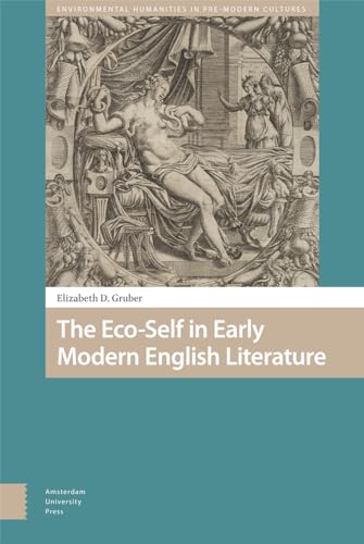 The Eco-self in Early Modern English Literature (Environmental Humanities in Pre-modern Cultures)