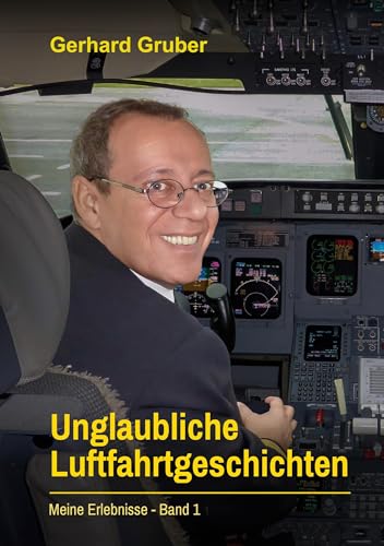 Unglaubliche Luftfahrtgeschichten, Band 1: Meine Erlebnisse von BoD – Books on Demand
