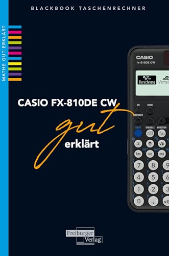 CASIO fx-810DE CW gut erklärt von Freiburger Verlag