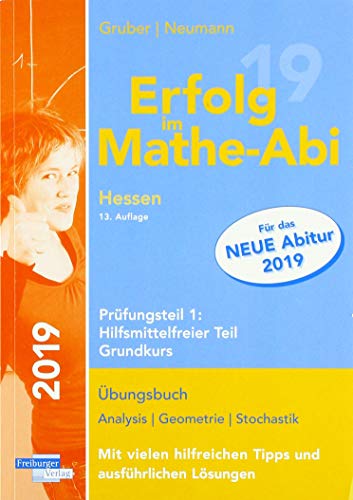 Erfolg im Mathe-Abi 2019 Hessen Grundkurs Prüfungsteil 1: Hilfsmittelfreier Teil