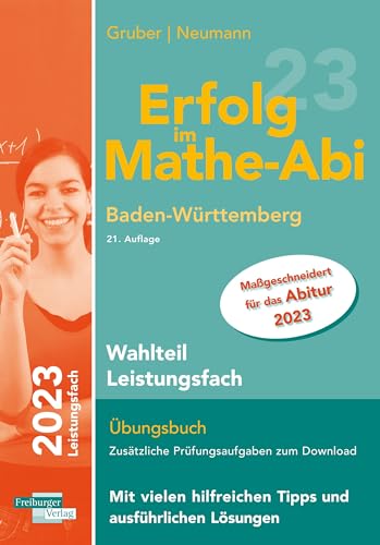 Erfolg im Mathe-Abi 2023 Wahlteil Leistungsfach Baden-Württemberg von Freiburger Verlag