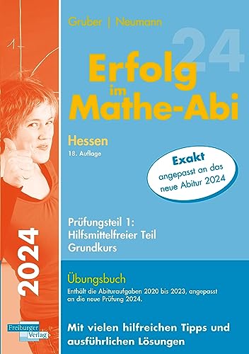 Erfolg im Mathe-Abi 2024 Hessen Grundkurs Prüfungsteil 1: Hilfsmittelfreier Teil von Freiburger Verlag