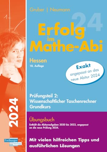 Erfolg im Mathe-Abi 2024 Hessen Grundkurs Prüfungsteil 2: Wissenschaftlicher Taschenrechner Erfolg im Mathe-Abi 2024 Hessen Grundkurs Prüfungsteil 2: Wissenschaftlicher Taschenrechner