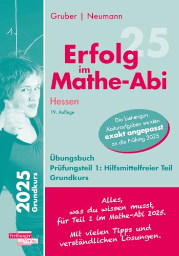 Erfolg im Mathe-Abi 2025 Hessen Grundkurs Prüfungsteil 1: Hilfsmittelfreier Teil von Freiburger Verlag