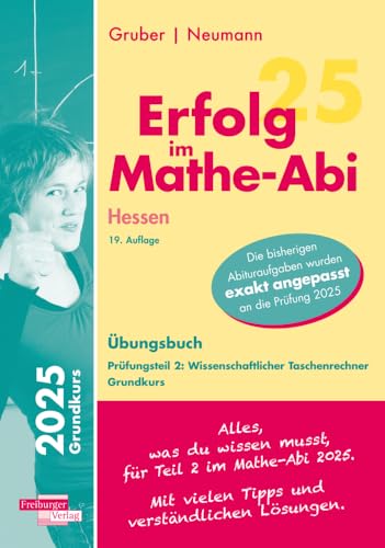 Erfolg im Mathe-Abi 2025 Hessen Grundkurs Prüfungsteil 2: Wissenschaftlicher Taschenrechner von Freiburger Verlag