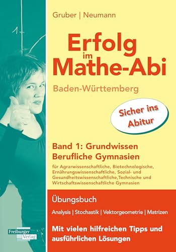 Erfolg im Mathe-Abi Baden-Württemberg Berufliche Gymnasien Band 1: Grundwissen
